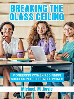 cover image of Breaking the Glass Ceiling